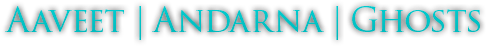 Aaveet - Andarna - Ghosts Aaveet - Andarna - Ghosts